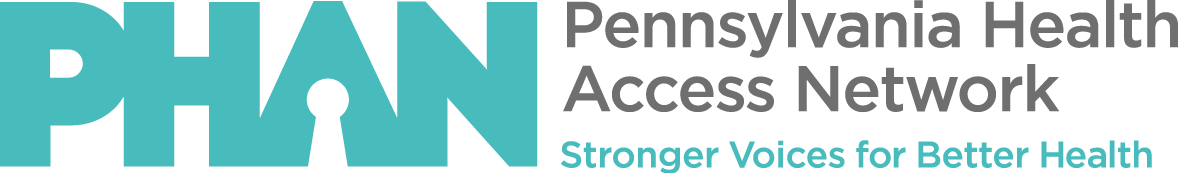 Pennsylvania Health Access Network. Stronger Voices for Better Health.